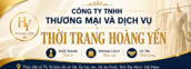 CÔNG TY TNHH THƯƠNG MẠI VÀ DỊCH VỤ THỜI TRANG HOÀNG YẾN